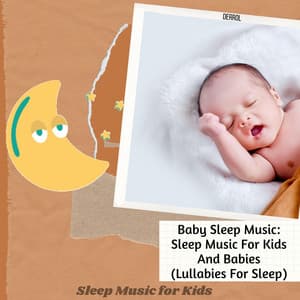 Baby Sleep Music: Sleep Music for Kids and Babies - Derrol