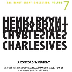 The Henry Brant Collection, Vol. 7 - Charles Ives