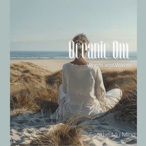 Oceanic Om: Words and Waves - Soothe My Mind