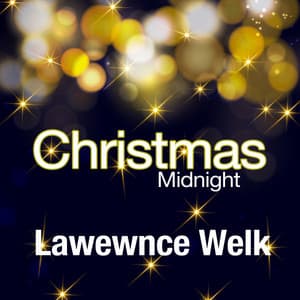 Christmas Midnight - Lawrence Welk