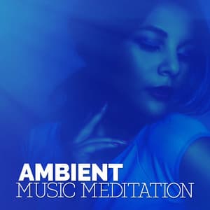 Ambient Music Meditation - Ambient Music Therapy (Deep Sleep, Meditation, Spa, Healing, Relaxation)