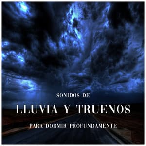 Sonidos de Lluvia y Truenos para Dormir Profundamente - Musica relajante dormir