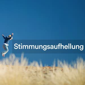 Stimmungsaufhellung - Entspannungsmusik