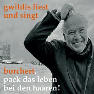Gwildis liest und singt Borchert - Stefan Gwildis