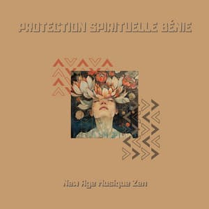 Protection spirituelle bénie - New Age Musique Zen