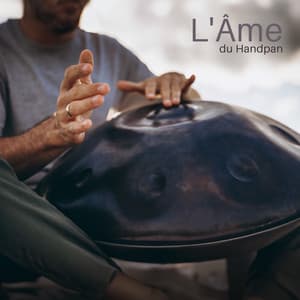 L'Âme du Handpan - Zone de Méditation Handpan