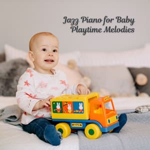Jazz Piano for Baby Playtime Melodies - Classic Relaxing Jazz