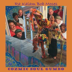 Cozmic Soul Gumbo - Ra-Kalam Bob Moses