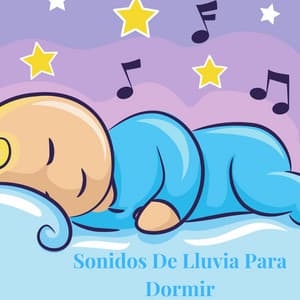 Sonidos de Lluvia para Dormir - Sesiones de Canciones de Cuna
