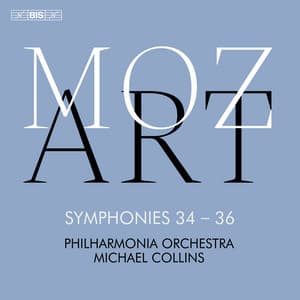 W. A. Mozart: Symphonies 34, 35 and 36 - Wolfgang Amadeus Mozart
