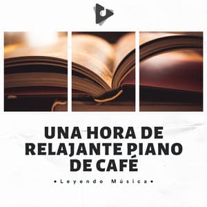 Una Hora De Relajante Piano De Café - Leyendo Música