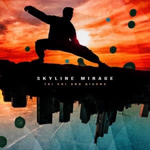 Skyline Mirage - Tai Chi And Qigong