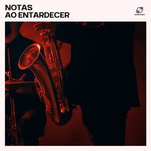 Notas ao Entardecer - Jazz Relaxante