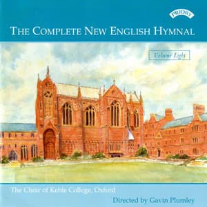The Complete New English Hymnal, Vol. 8 - Choir of Keble College, Oxford