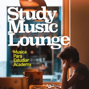 Study Music Lounge - Musica Para Estudiar Academy