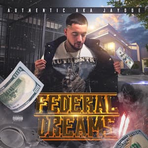 Federal Dreams ll - Authentic AKA JayDoe
