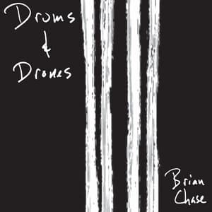 Drums & Drones - Brian Chase
