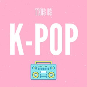 This Is K-Pop - K-Pop