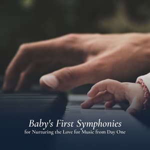 Baby's First Symphonies for Nurturing the Love for Music from Day One - Baby Nap Time