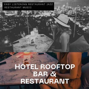 Hotel Rooftop Bar & Restaurant – City Skyline, Urban Jazz - Easy Listening Restaurant Jazz