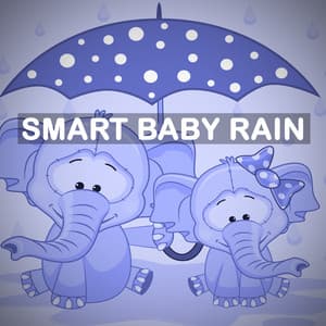 Smart Baby Rain - Smart Baby Lullaby