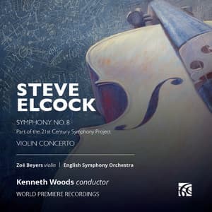 Steve Elcock: Symphony No. 8 & Violin Concerto - Steve Elcock