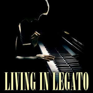 Living In Legato - Life In Legato