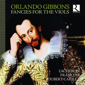 Gibbons: Fancies for the Viols - Orlando Gibbons