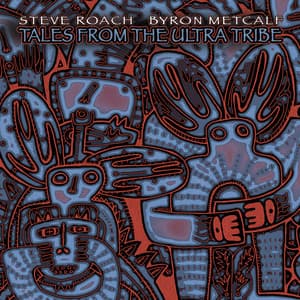 Tales From the Ultra Tribe - Steve Roach