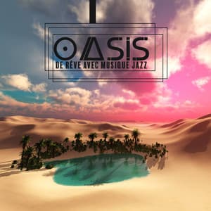Oasis de Rêve Avec Musique Jazz - Oasis de piano musique