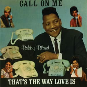 Call On Me / That's The Way Love Is - Bobby "Blue" Bland