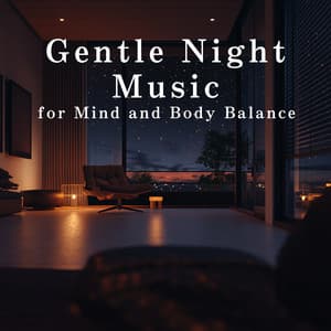Gentle Night Music for Mind and Body Balance - Relax α Wave