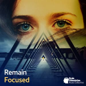 Remain Focused - Brain Stimulation Music Collective