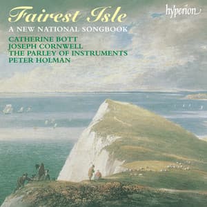 Fairest Isle: A New National Songbook - Catherine Bott