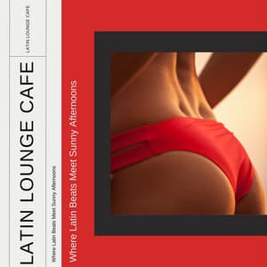 Where Latin Beats Meet Sunny Afternoons - Latin Lounge Cafe