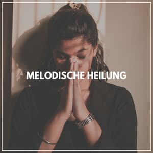 Melodische Heilung - Entspannende Musik Spa