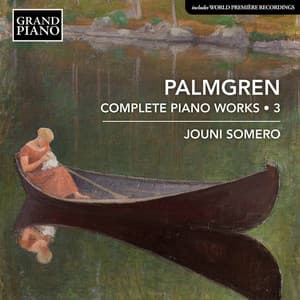 Palmgren: Complete Piano Works, Vol. 3 - Selim Palmgren