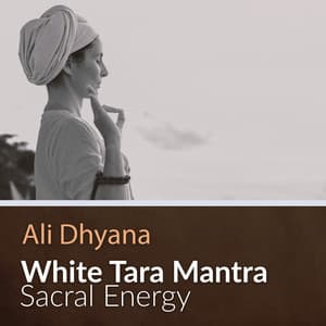 White Tara Mantra - Ali Dhyana