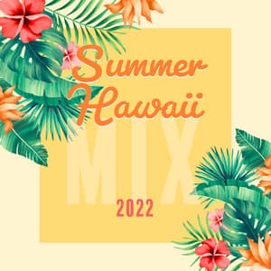 Summer Hawaii Mix 2022 - Tropical Deep House, Chill Out Music Grooves, Pure Sunshine, House & Sunset Chill Out - Cool Chillout Zone