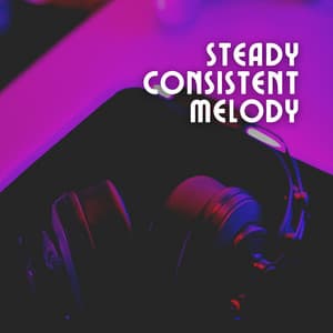 Steady Consistent Melody - Dreamy White Noise