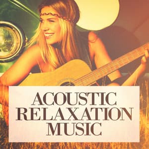 Acoustic Relaxation Music - Acoustic Guitar Songs