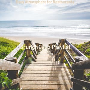Easy Atmosphere for Restaurants - Brunch Jazz Playlist