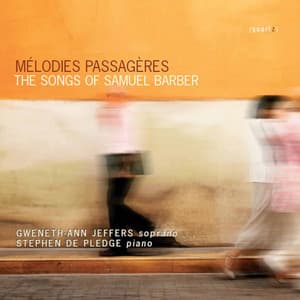 Mélodies passagères: The Songs of Samuel Barber - Samuel Barber