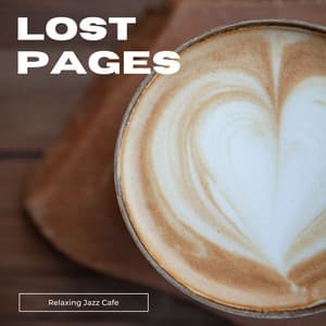 Lost Pages: Relaxing Jazz - Relaxing Jazz Cafe
