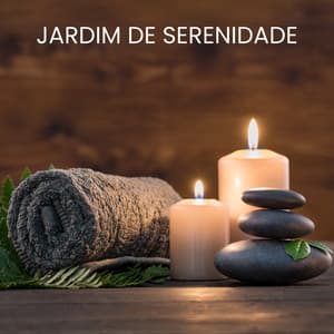 Jardim de Serenidade - Relaxamento