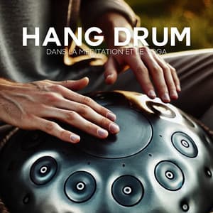 Hang drum dans la méditation et le yoga - Hang Drum Meditation
