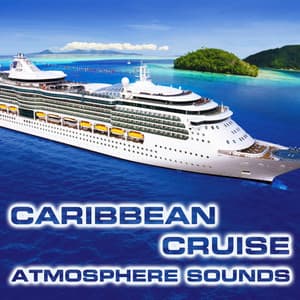 Caribbean Cruise Atmosphere Sounds - Atmospheres Sounds