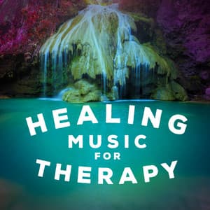Healing Music for Therapy - Healing Therapy Music