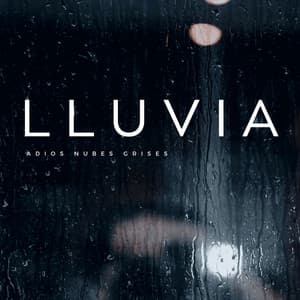 Lluvia: Adios Nubes Grises - Sonidos suaves