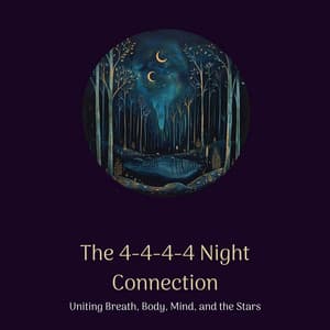 The 4-4-4-4 Night Connection: Uniting Breath, Body, Mind, and the Stars - Night Ambience Lovers